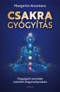 CSAKRAGYÓGYÍTÁS - ÖNGYÓGYÍTÓ TECHNIKÁK CSAKRÁINK KIEGYENSÚLYOZÁSÁRA