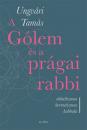 A GÓLEM ÉS A PRÁGAI RABBI - OKKULTIZMUS, HERMETIZMUS, KABBALA
