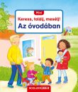 AZ ÓVODÁBAN - MINI KERESS, TALÁLJ, MESÉLJ