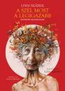 A SZÉL MOST A LEGIGAZABB - IDŐKORI MONOLÓGOK
