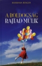 A BOLDOGSÁG RAJTAD MÚLIK