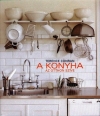 A KONYHA - AZ OTTHON SZÍVE