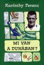 MI VAN A DUNÁBAN?