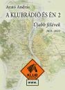 A KLUBRÁDIÓ ÉS ÉN 2. - ÚJABB FÉLÉVEK