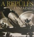 A REPÜLÉS ÉVSZÁZADA