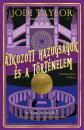 ÁTKOZOTT HAZUGSÁGOK ÉS A TÖRTÉNELEM - ST. MARY-KRÓNIKÁK 7.