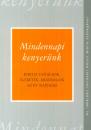 MINDENNAPI KENYERÜNK - BIBLIAI TANÁCSOK, ÍGÉRETEK, IMÁDSÁGOK AZ ÉV NAPJAIRA