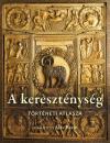 A KERESZTÉNYSÉG TÖRTÉNETI ATLASZA