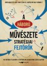 A HÁBORÚ MŰVÉSZETE - STRATÉGIAI FEJTÖRŐK