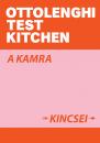 A KAMRA KINCSEI - OTTOLENGHI TEST KITCHEN