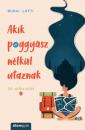 AKIK POGGYÁSZ NÉLKÜL UTAZNAK