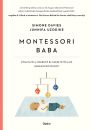MONTESSORI BABA - ÚTMUTATó A MEGéRTő éS ELFOGADó BABAGONDOZáSHOZ