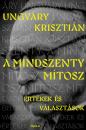 A MINDSZENTY MÍTOSZ - ÉRTÉKEK ÉS VÁLASZTÁSOK
