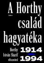 A HORTHY CSALÁD HAGYATÉKA - 1914-1994