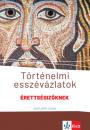 TÖRTÉNELMI ESSZÉVÁZLATOK ÉRETTSÉGIZŐKNEK KÖZÉP- ÉS EMELT SZINTEN - ÚJ