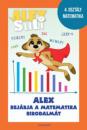 ALEX BEJÁRJA A MATEMATIKA BIRODALMÁT - ALEX SULI - 4. OSZTÁLY