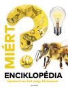 MIÉRT ENCIKLOPÉDIA - VÁLASZOK AZ ÉLET NAGY KÉRDÉSEIRE