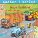 NAGY JÁRMŰVEK A VÁROSBAN - BARÁTAIM, A JÁRMŰVEK