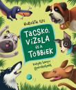 TACSKÓ, VIZSLA ÉS A TÖBBIEK