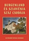 BURGENLAND ÉS SZLOVÉNIA SZÁZ CSODÁJA - REJTŐZKÖDŐ ÉRTÉKEK NYOMÁBAN