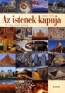AZ ISTENEK KAPUJA - A VILÁG SZENT HELYEI
