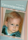 CSECSEMŐGONDOZÁS
