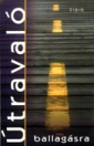 ÚTRAVALÓ BALLAGÁSRA