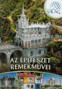 AZ ÉPÍTÉSZET REMEKMŰVEI