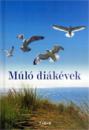 MÚLÓ DIÁKÉVEK
