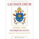 LAUDATE DEUM - FERENC PÁPA DICSÉRJÉTEK ISTENT KEZDETŰ APOSTOLI BUZDÍTÁSA