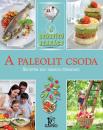 A PALEOLIT CSODA - RECEPTEK EGY TUDATOS ÉTRENDHEZ