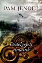 DÉDELGETETT ÁLMAINK