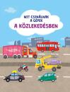 A KÖZLEKEDÉSBEN - MIT CSINÁLNAK A GÉPEK