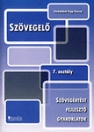 SZÖVEGELŐ 7. OSZTÁLY - SZÖVEGÉRTÉST FEJLESZTŐ GYAKORLATOK
