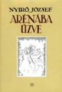 ARÉNÁBA ŰZVE
