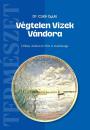 VÉGTELEN VIZEK VÁNDORA