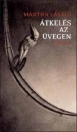 ÁTKELÉS AZ ÜVEGEN
