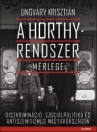 A HORTHY-RENDSZER MÉRLEGE