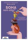 SOHA NEM ELÉG