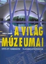 A VILÁG MÚZEUMAI - ÉPÍTÉSZETI REMEKMŰVEK