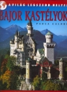 BAJOR KASTÉLYOK - A VILÁG LEGSZEBB HELYEI