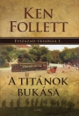 A TITÁNOK BUKÁSA- ÉVSZÁZAD TRILÓGIA 1.
