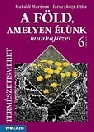 A FÖLD AMELYEN ÉLÜNK 6. MF. MS-2832