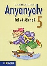 ANYANYELV FELSŐSÖKNEK 5. MS-2185,MS-2185U