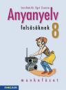 ANYANYELV FELSŐSÖKNEK 8. MUNKAFÜZET MS-2588T