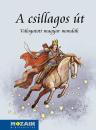 A CSILLAGOS ÚT - VÁLOGATOTT MAGYAR MONDÁK MS-3970