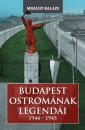 BUDAPEST OSTROMÁNAK LEGENDÁI