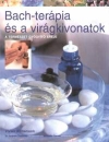 BACH-TERÁPIA ÉS A VIRÁGKIVONATOK