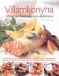 VILLÁMKONYHA - 20 PERCES FINOMSÁGOK RECEPTKÖN