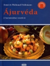 ÁJURVÉDA - A HARMÓNIÁHOZ VEZETŐ ÚT